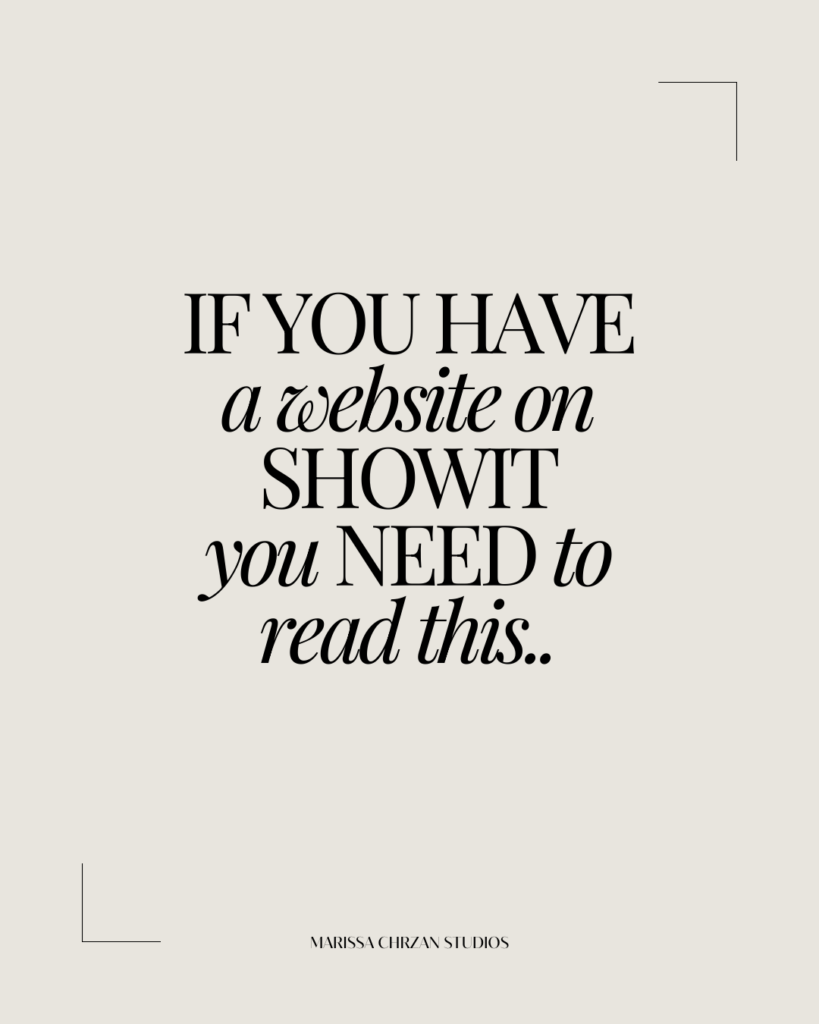 Image with text saying If you have a website on showit you need to read this
